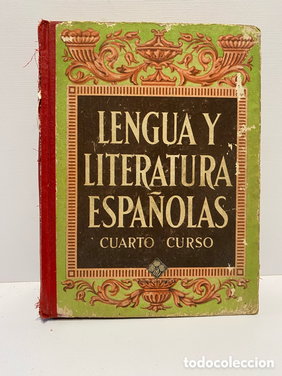 Libros antiguos: Lengua y Literatura Espa&ntilde;ola Cuarto Curso // Editorial Luis Vives / Zaragoza 1955