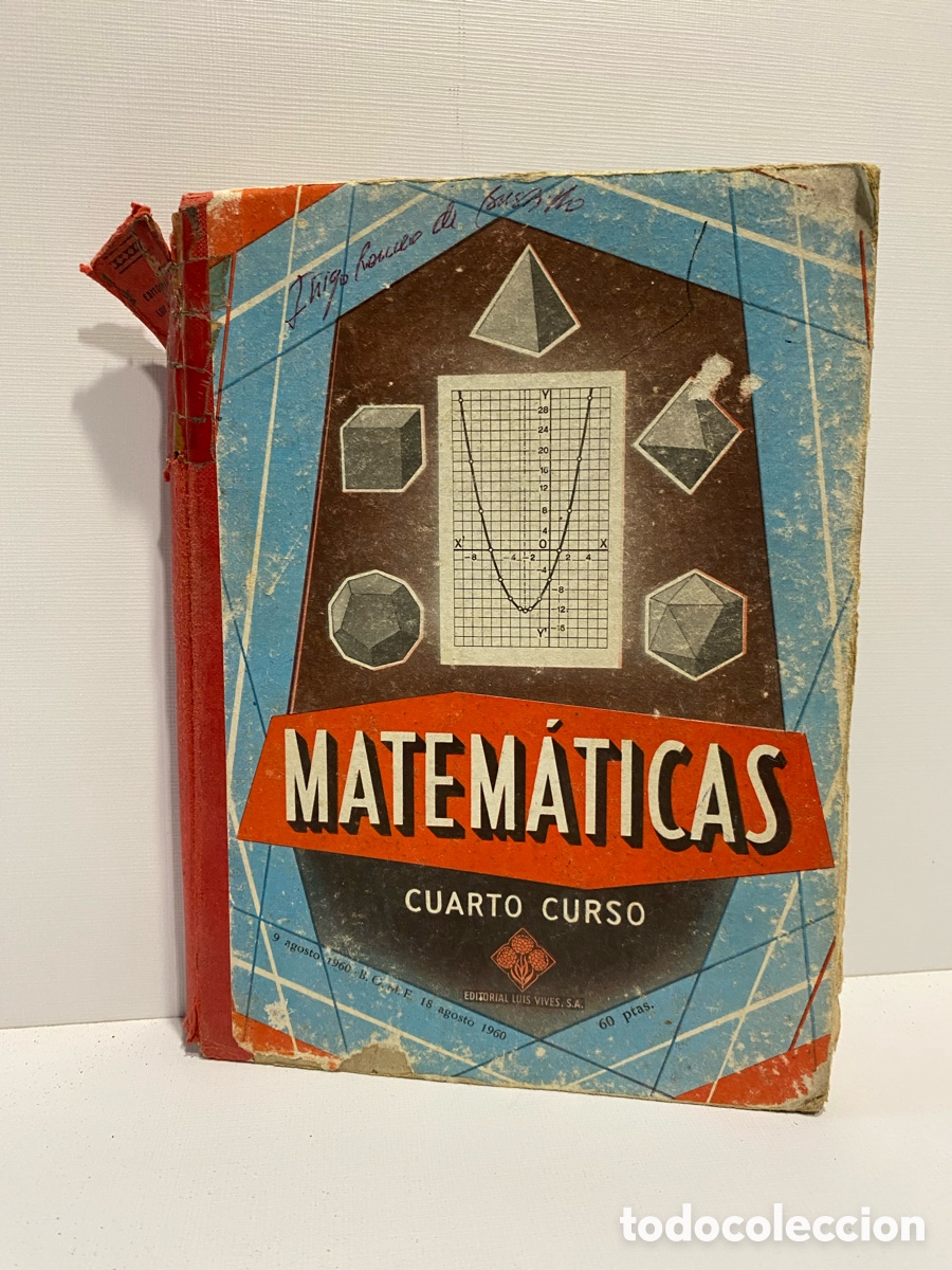 Libros antiguos: Matem&aacute;ticas Cuarto Curso // Editorial Luis S.A Vives / Zaragoza 1960