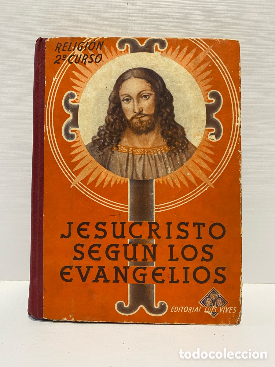 Libros antiguos: Jesucristo segun los Evangelios Religi&oacute;n Segundo Curso // Editorial Luis Vives S.A. Zaragoza - 1954