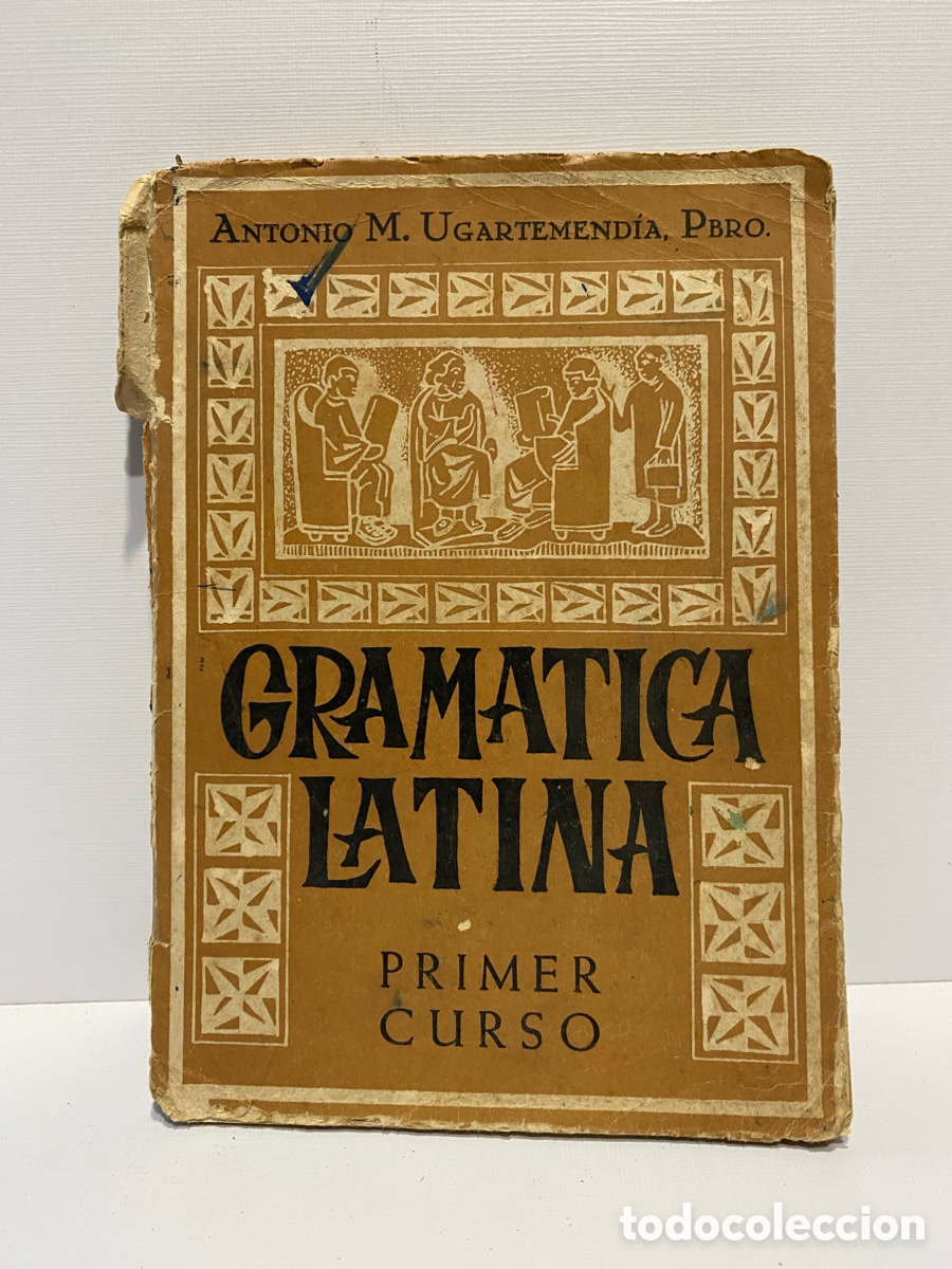 Libros antiguos: Gram&aacute;tica Latina Primer Curso // Antonio Mart&iacute;nez Ugartemendia/ Pbro. Editorial Aranzadi / Pamplona