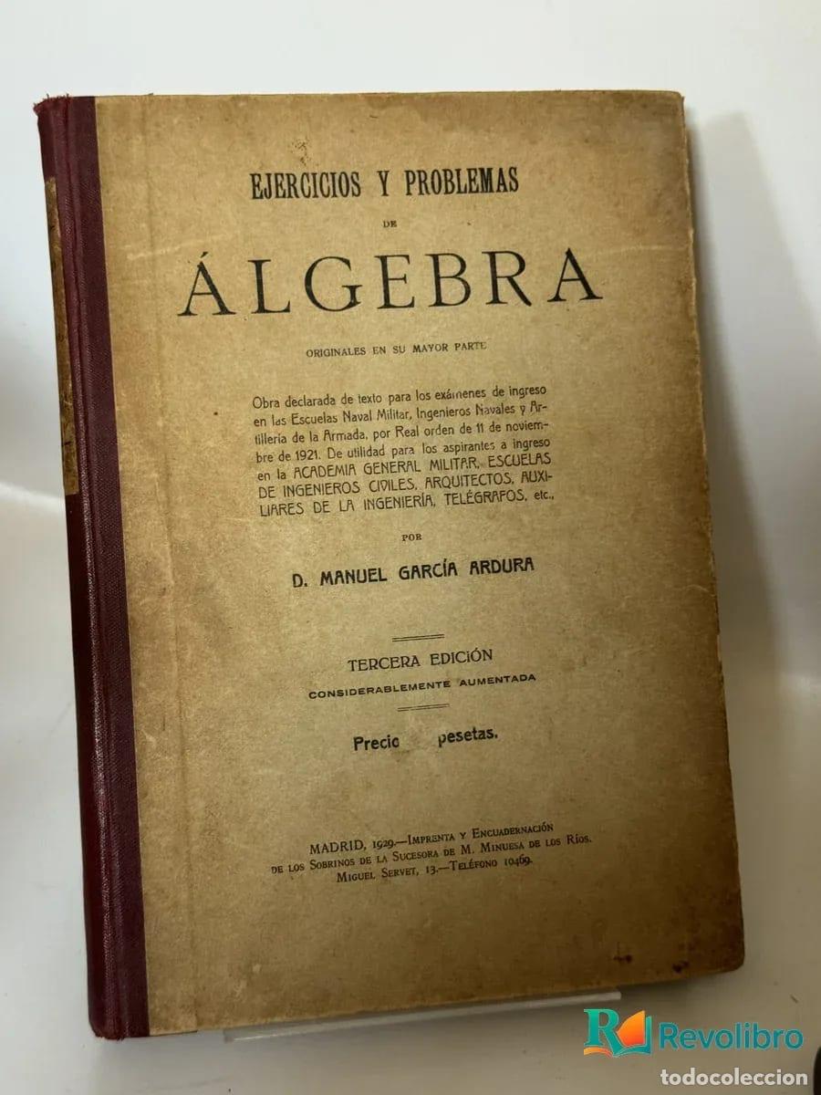 Libros antiguos: Ejercicios y problemas de &aacute;lgebra - D. Manuel Garc&iacute;a Ardura