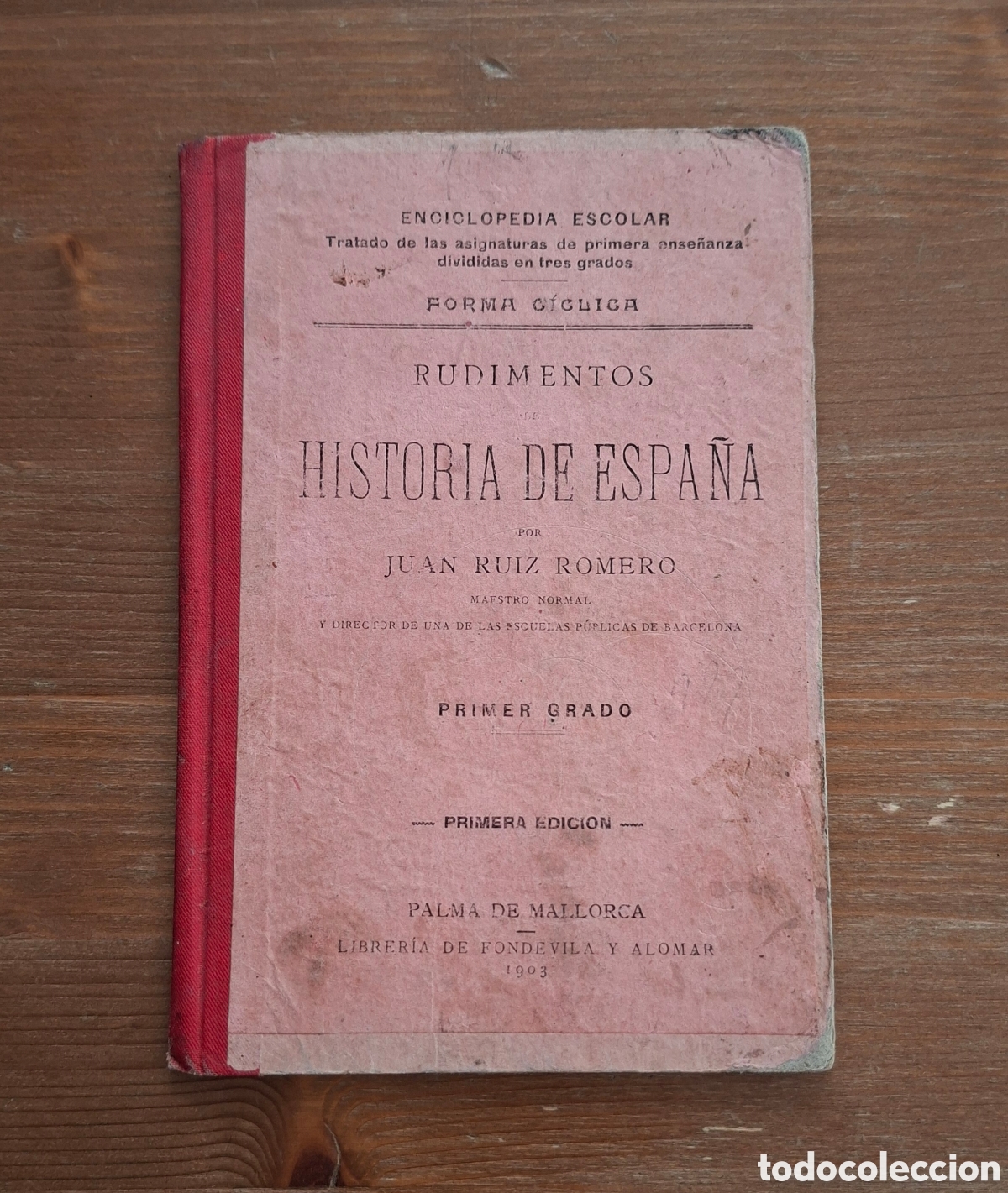 Libros antiguos: Enciclopedia Escolar 1903 &ndash; Rudimentos de Historia de Espa&ntilde;a