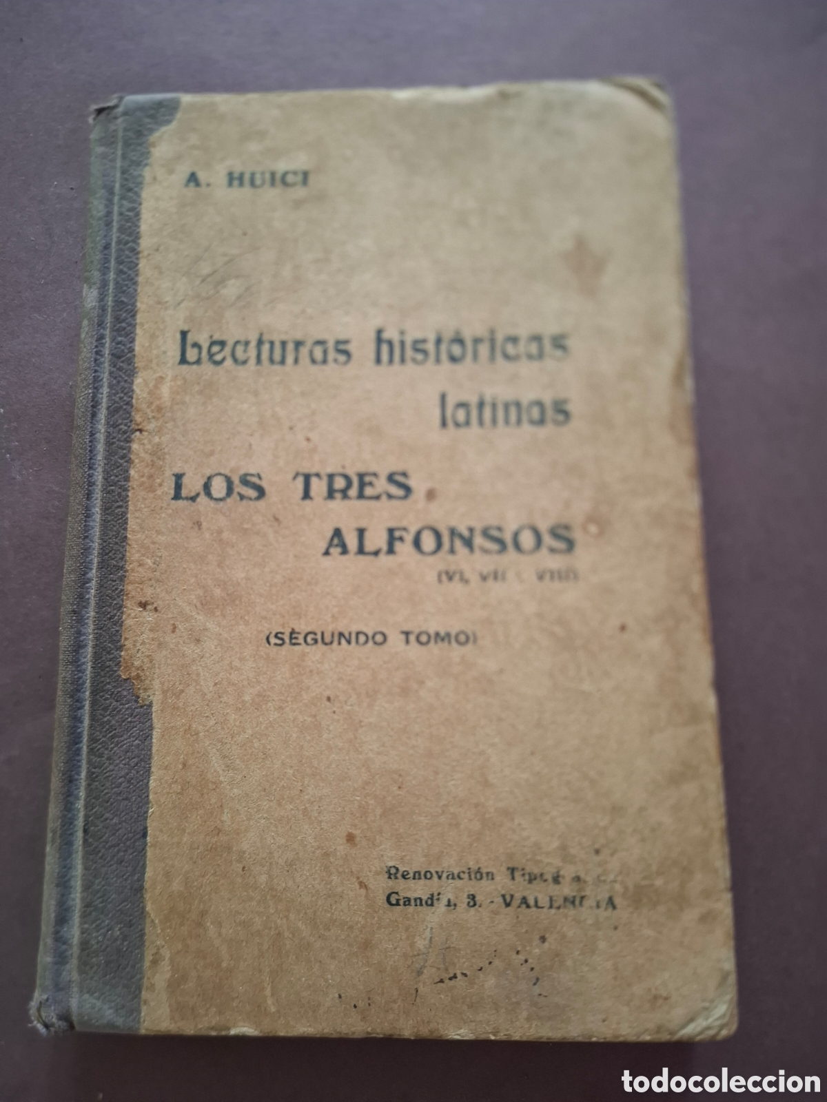 Libros antiguos: Lecturas historicas latinas - Los tres Alfonsos - A. Huici - 1920?