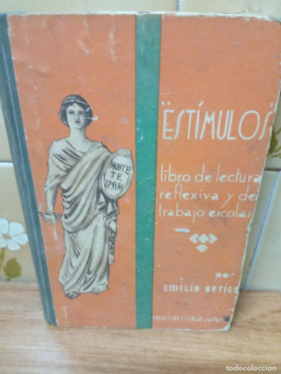 Libros antiguos: ESTIMULOS - LIBRO DE LECTURA - EMILIO ORTIGA - SALVATELLA - 1936
