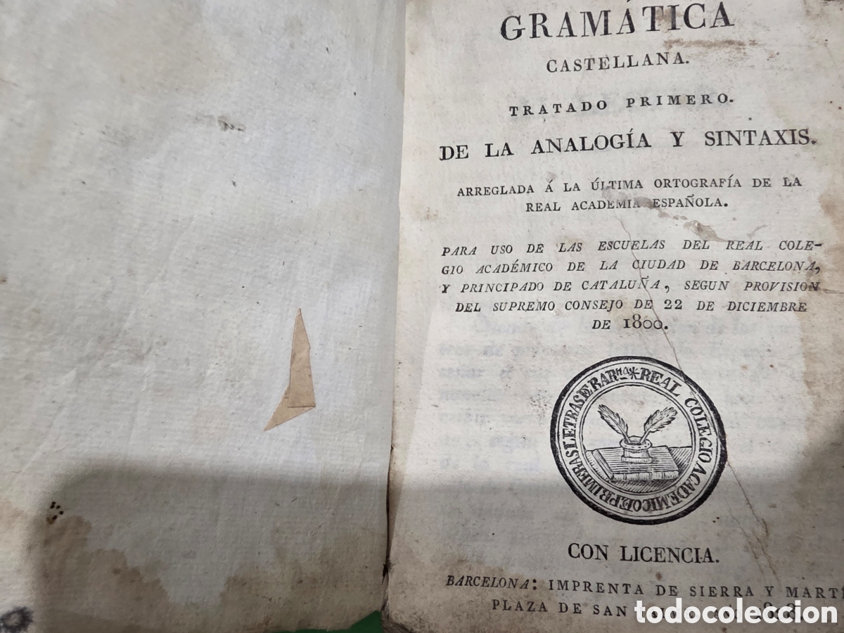 Libros antiguos: ANTIGUO LIBRO...1828...&rdquo;&rdquo;GRAMATICA CASTELLANA, TRATADO PRIMERO, DE LA ANALOG&Iacute;A Y SINTAXIS&rdquo;&rdquo;......