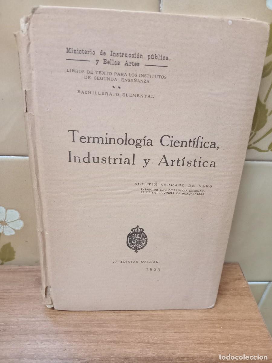 Libros antiguos: TERMINOLOGIA CIENTIFICA INDUSTRIAL Y ARTISTICA - AGUSTIN SERRANO - 1929