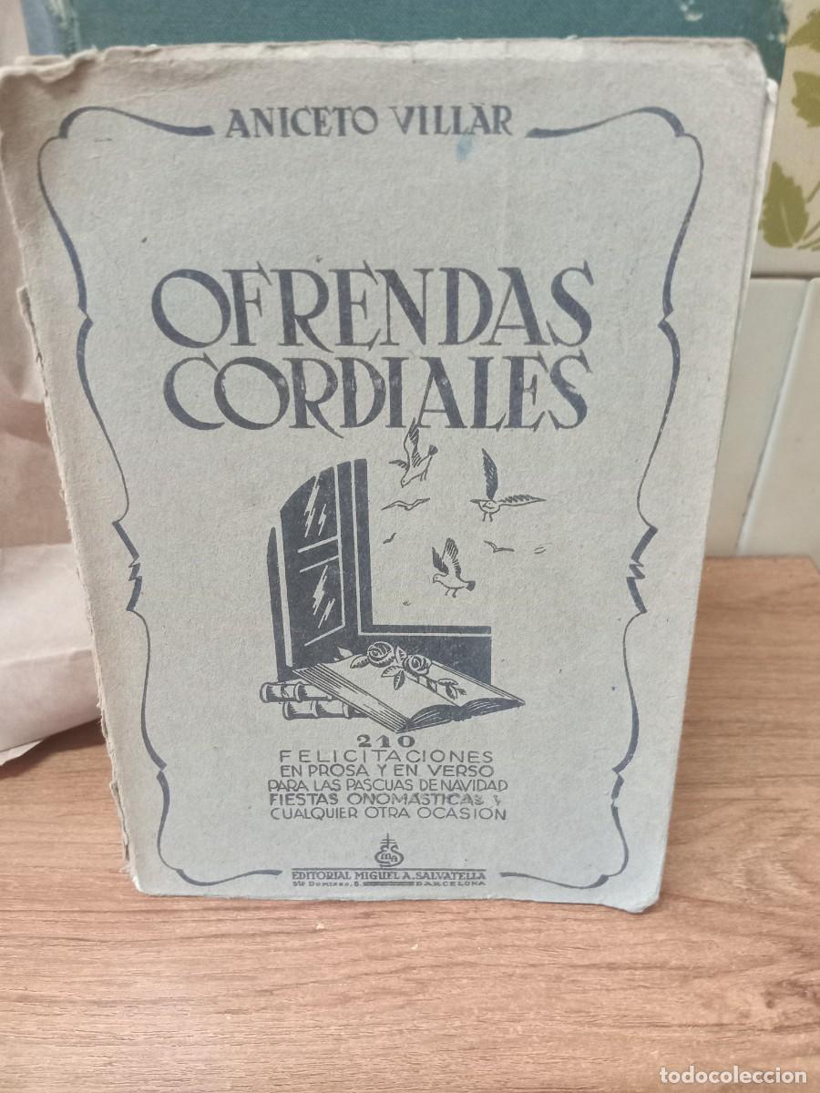 Libros antiguos: OFRENDAS CORDIALES - ANICETO VILLAR - 210 FELICITACIONES - ED. SALVATELLA