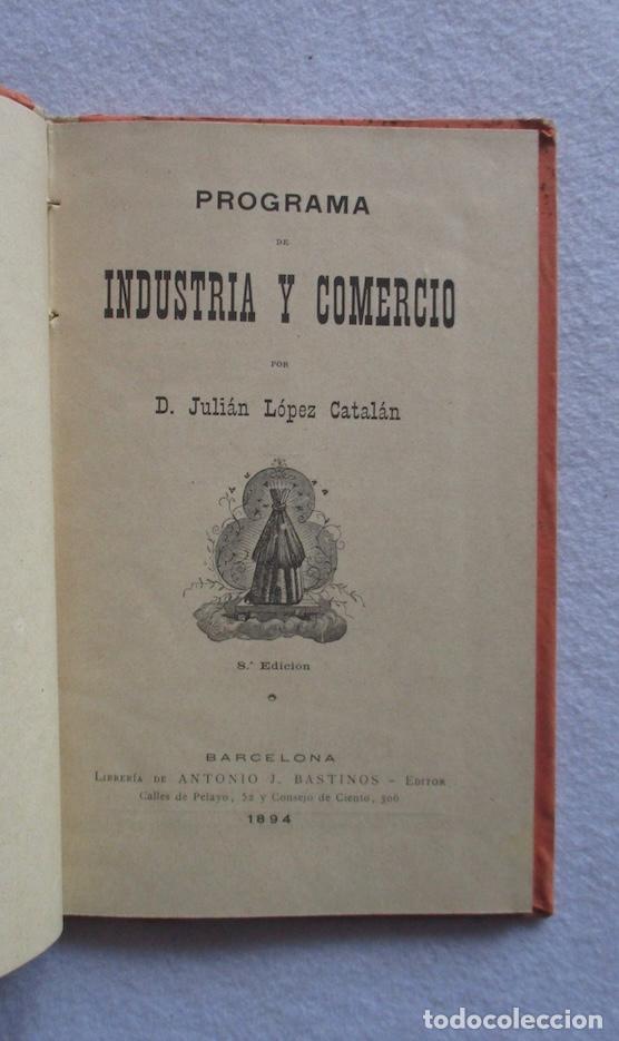 Libros antiguos: PROGRAMA DE INDUSTRIA Y COMERCIO - JULIAN LOPEZ CATALAN - 1894 - Foto 2