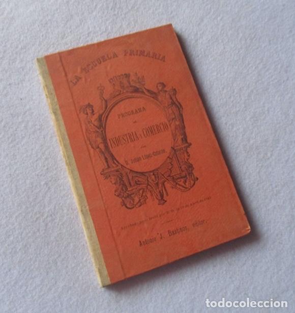Libros antiguos: PROGRAMA DE INDUSTRIA Y COMERCIO - JULIAN LOPEZ CATALAN - 1894 - Foto 5