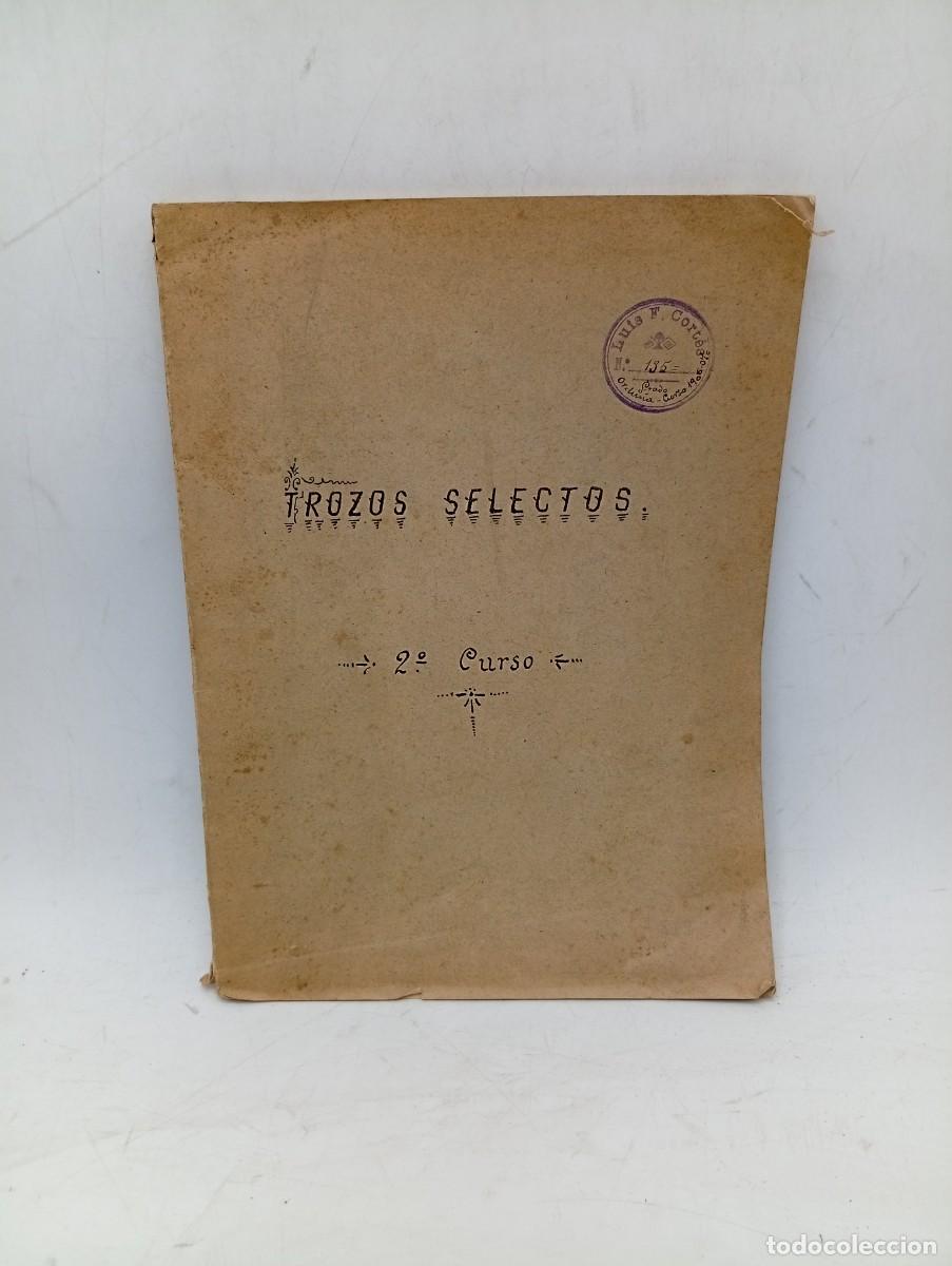 Libros antiguos: TROZOS SELECTOS. 2&ordm; CURSO, 1906-1907. LUIS F. CORTES. N&ordm; 35. ORDU&Ntilde;A, VIZCAYA. PAGS : 88.