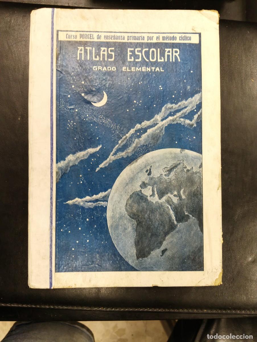 Libros antiguos: ANTIGUO ATLAS ESCOLAR ENSE&Ntilde;ANZA PRIMARIA GRADO ELEMENTAL - FERNANDO PORCEL 1926