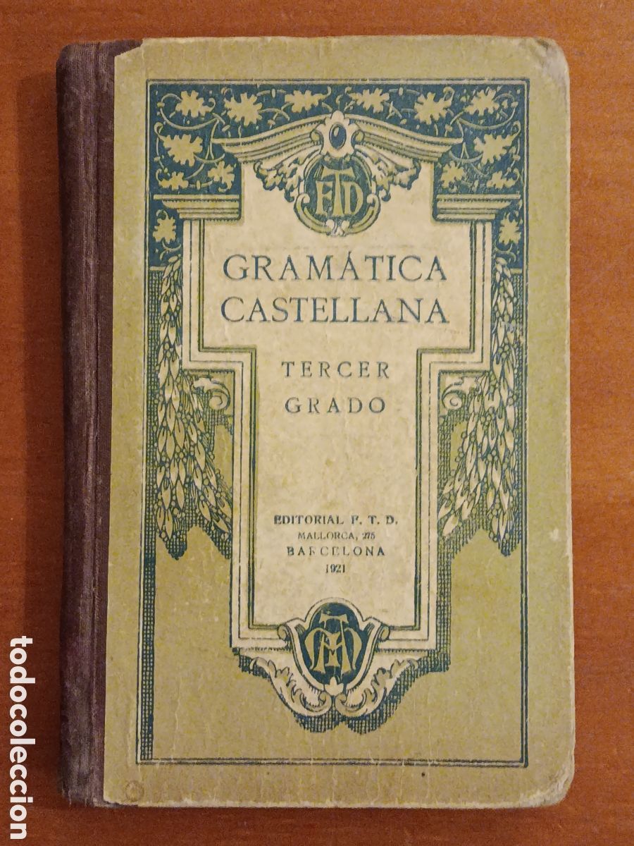 Libros antiguos: GRAM&Aacute;TICA CASTELLANA. TERCER GRADO. EDITORIAL F.T.D. 1922