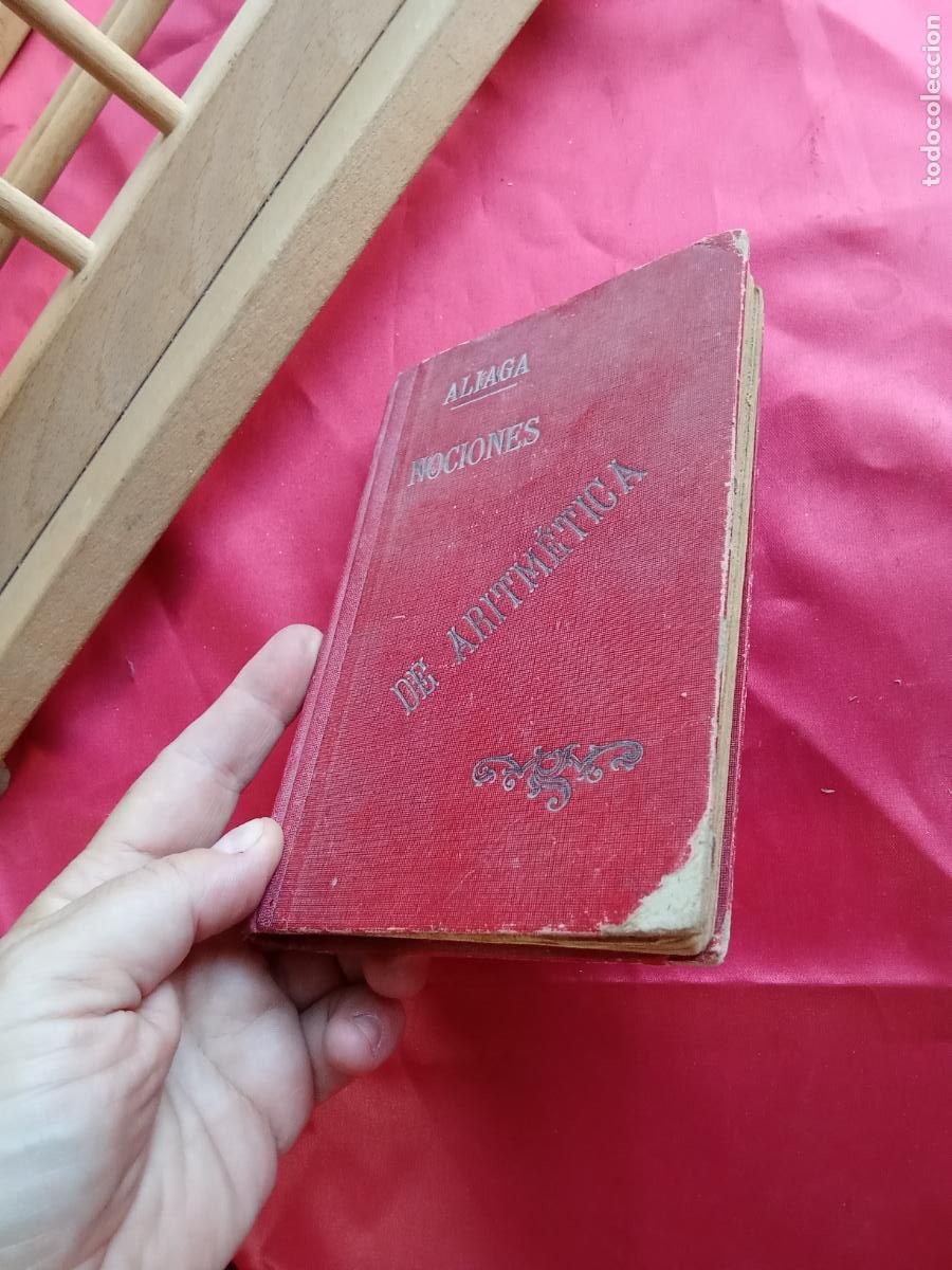 Libros antiguos: Nociones de aritmetica. D. Pedro Aliaga y Mill&aacute;n 1904 L.17332-1179