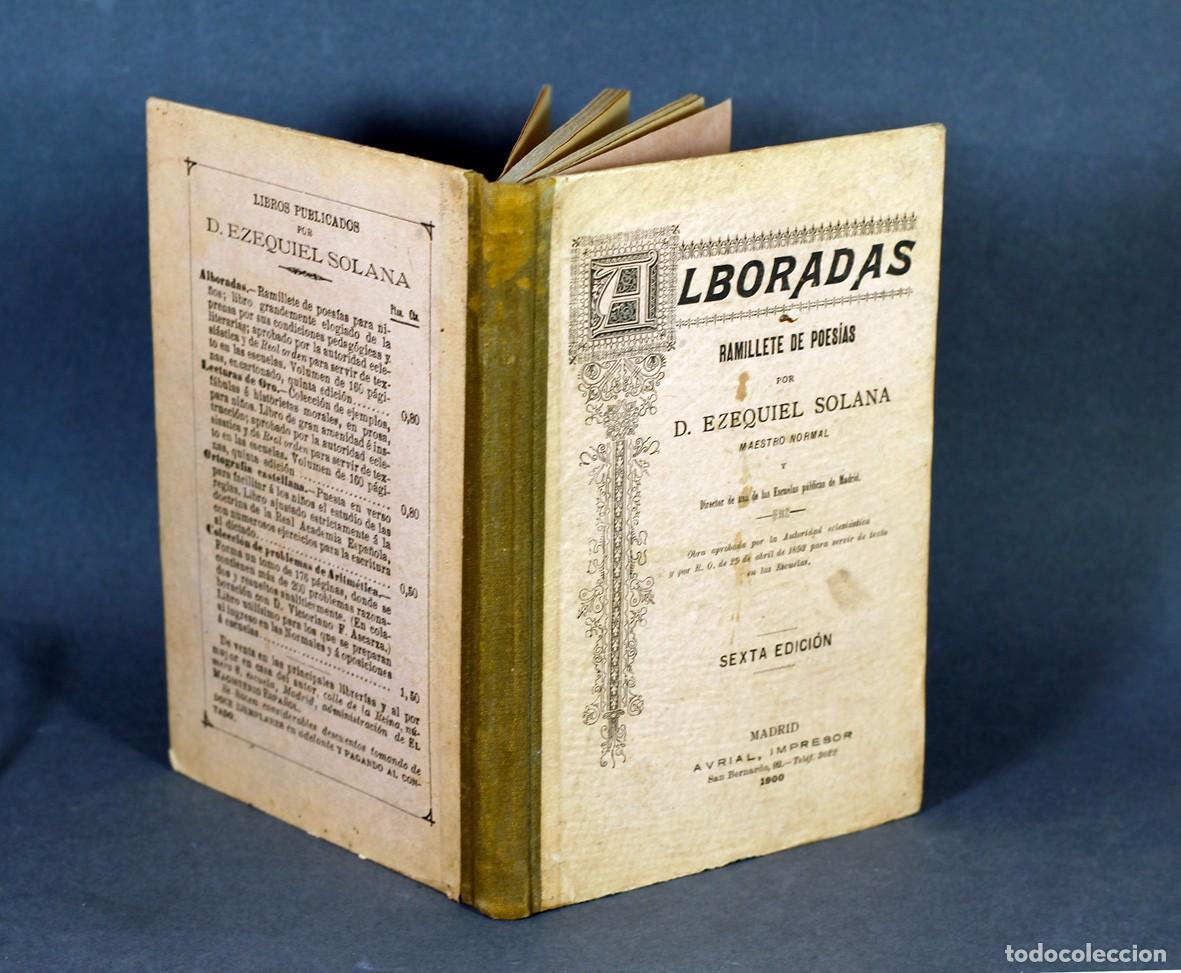 Libros antiguos: ALBORADAS, RAMILLETE DE POES&Iacute;AS. EZEQUIEL SOLANA. SEXTA EDICI&Oacute;N. 1900. BUEN ESTADO.