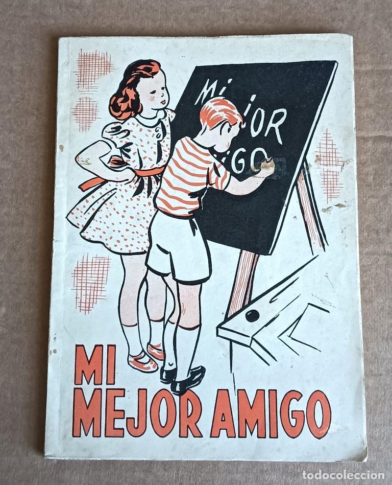 Libros antiguos: MI MEJOR AMIGO - M&eacute;todo progresivo lectura y escritura - Manual C&aacute;mara Mart&iacute;nez 1964