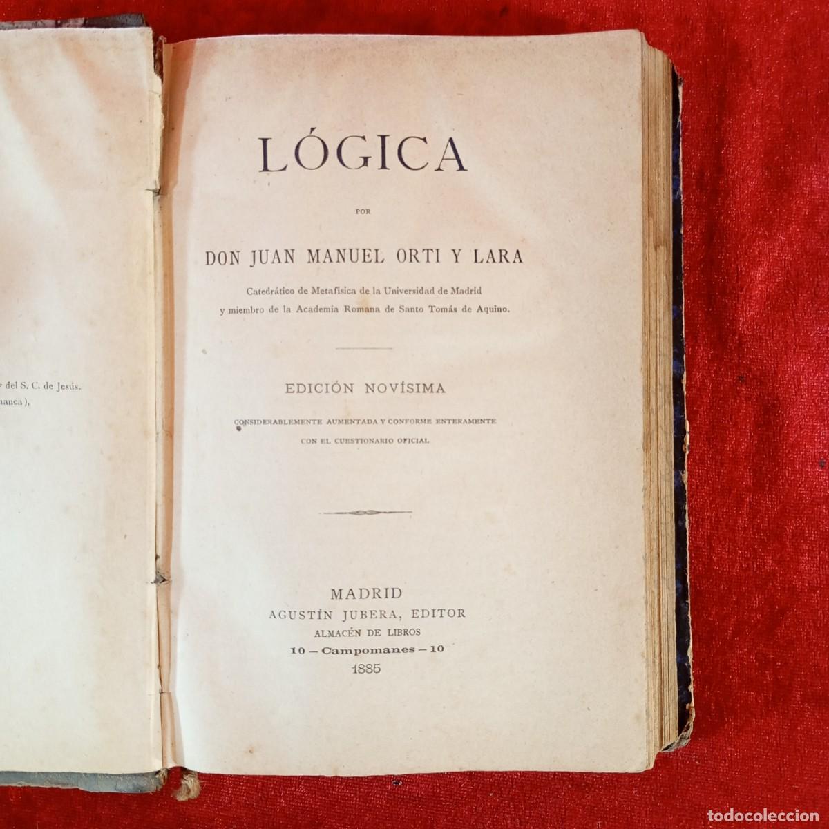 Libros antiguos: L&Oacute;GICA POR DON JUAN MANUEL ORTI Y LARA - MADRID - 1885 / 460