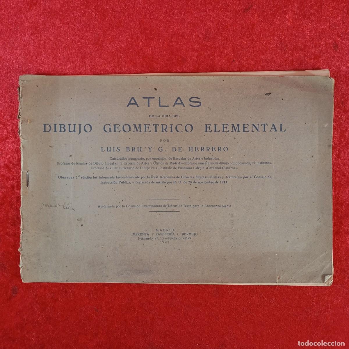 Libros antiguos: ATLAS DE LA GUIA DEL DIBUJO GEOMETRICO ELEMENTAL POR LUIS BRU Y G. DE HERRERO - 1941 MADRID / 645