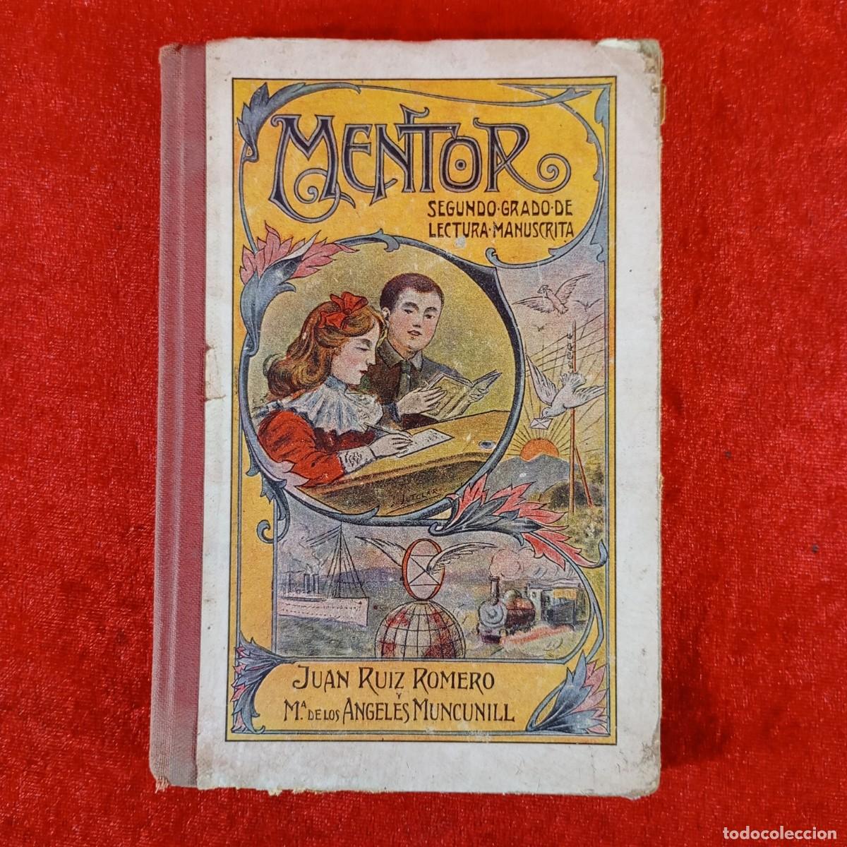 Libros antiguos: MENTOR - SEGUNDO GRADO DE LECTURA MANUSCRITA - JUAN RUIZ ROMERO - ANGELES MUNCUNILL - 1931 / 1226