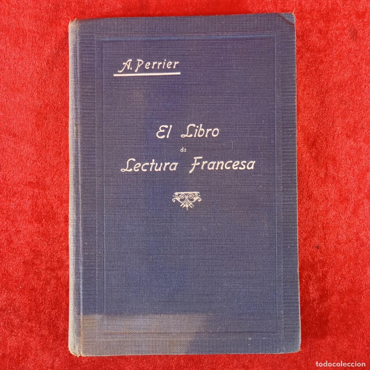 Libros antiguos: EL LIBRO DE LECTURA FRANCESA - ALPHONSE PERRIER - 1931 / 1390