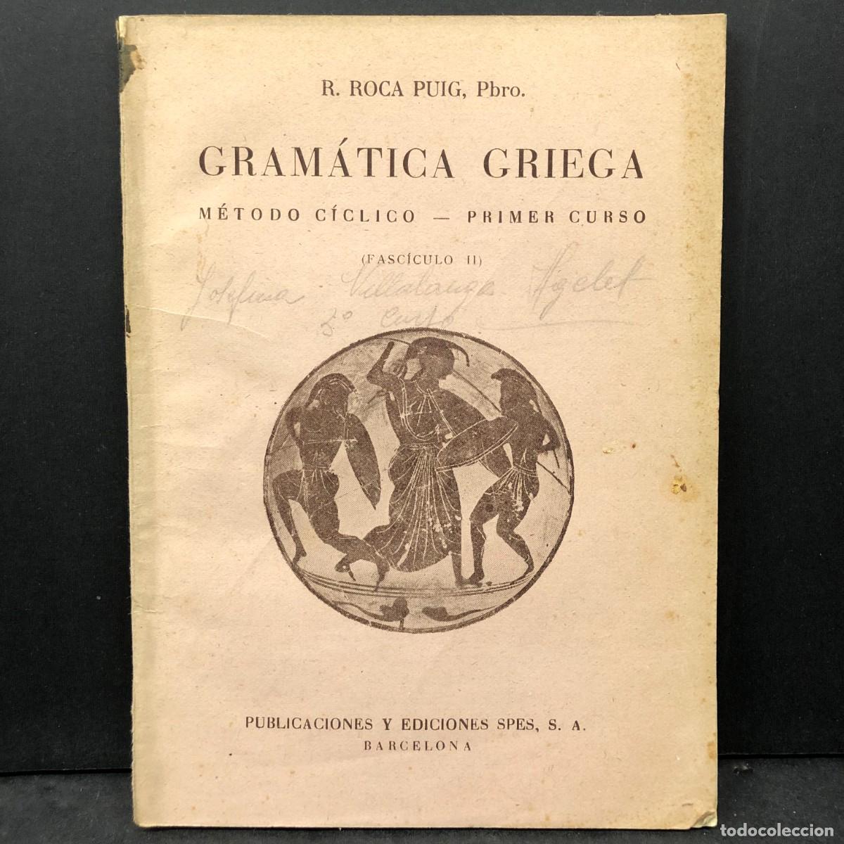Libros antiguos: GRAM&Aacute;TICA GRIEGA - M&Eacute;TODO C&Iacute;CLICO - PRIMER CURSO FASCICULO II - R. ROCA PUIG - EDICIONES SPES / 1879
