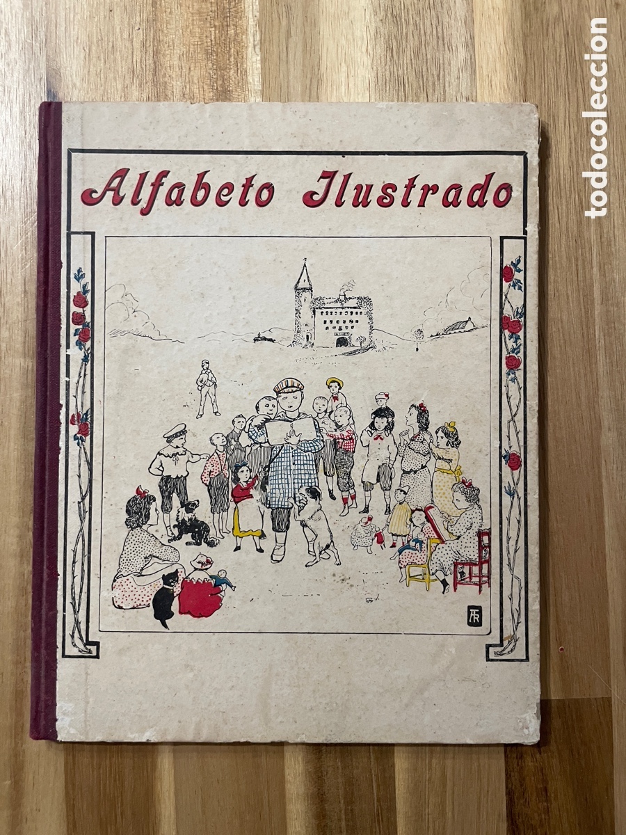 Old books: Alfabeto ilustrado. 1909. Libros escolar. Biblioteca arlequ&iacute;n. Antonio J. Bastinos.