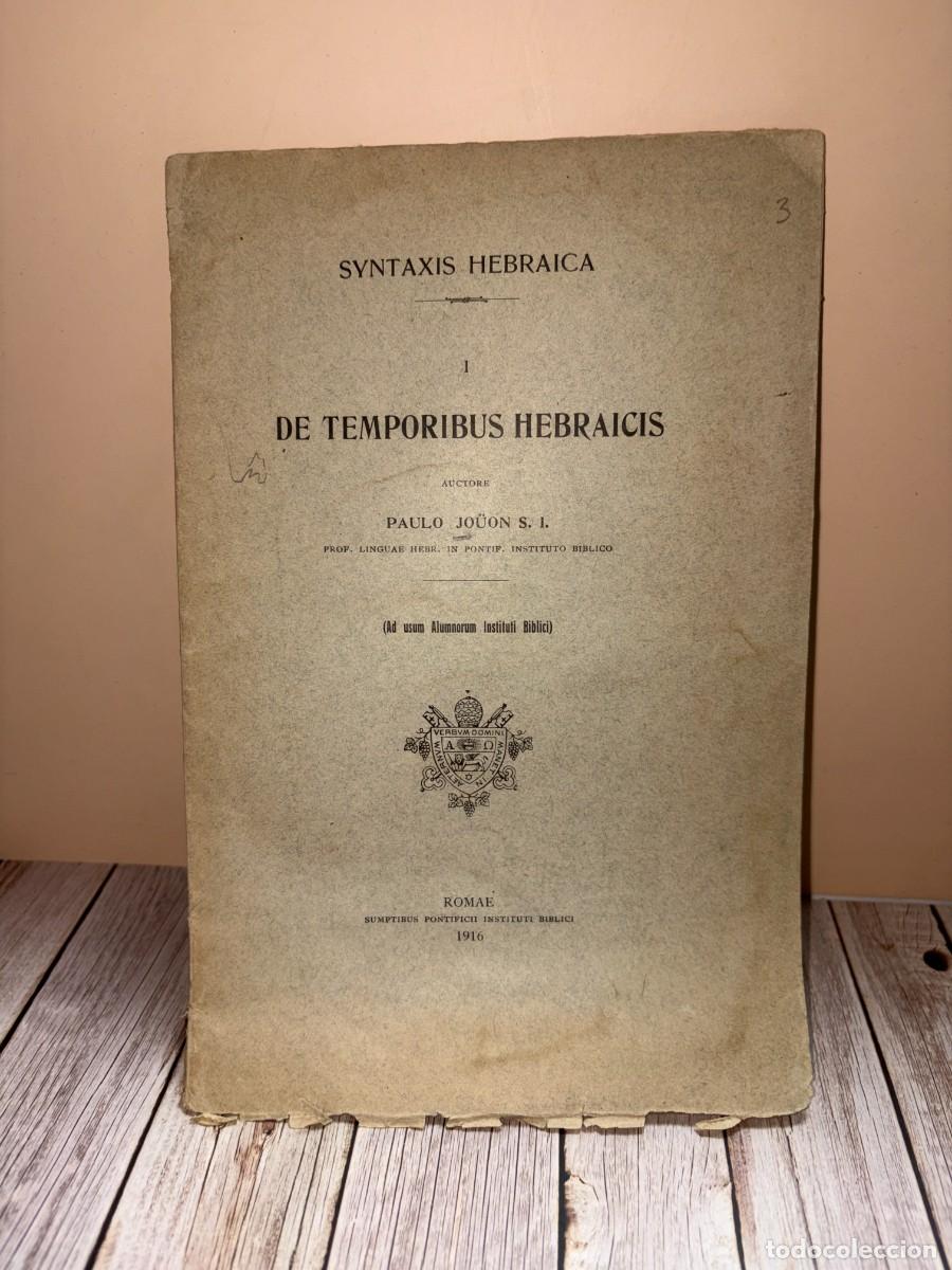 Livres anciens: SYNTAXIS HEBRAICA. I. DE TEMPORIBUS HEBRAICIS. PAUL JO&Uuml;ON. PONTIFICIO INSTITUTO B&Iacute;BLICO. ROMA, 1916