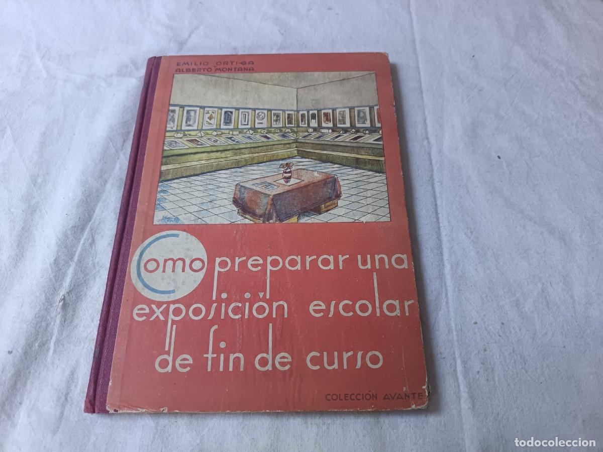 Libros antiguos: Antiguo Libro de escuela o similar, C&oacute;mo Preparar una Exposici&oacute;n Escolar Fin de Curso, 1936