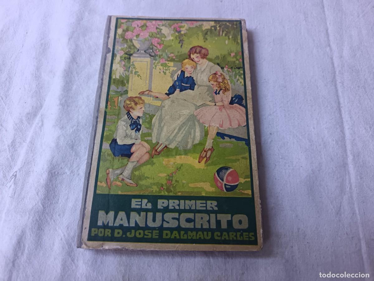 Libros antiguos: Antiguo Libro de escuela o similar, El Primer Manuscrito, J. Dalmau Carles, 1925