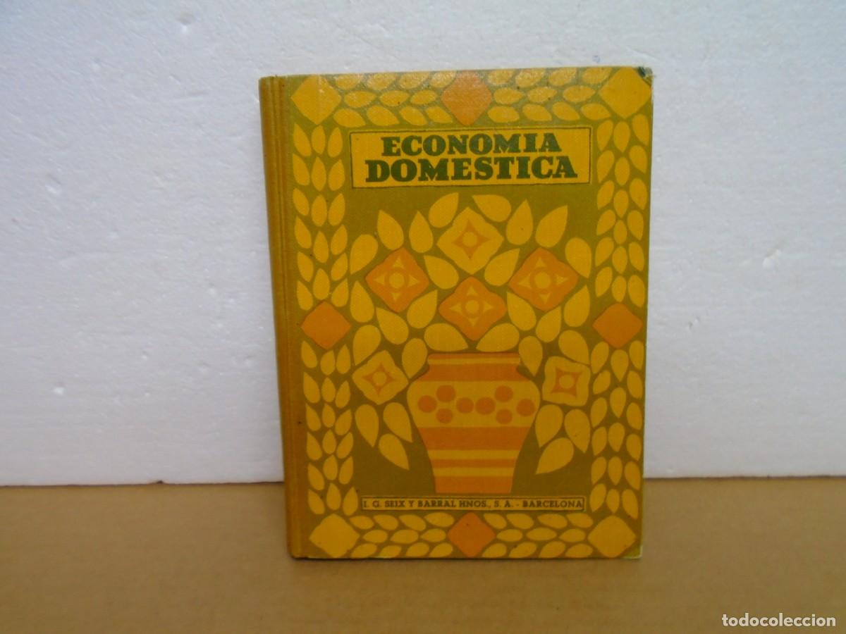Libros antiguos: ECONOMIA DOMESTICA/ADELINA B.ESTRADA/SEIX Y BARRAL,1936/200 PAG.CON FOTOS Y FIGURAS.