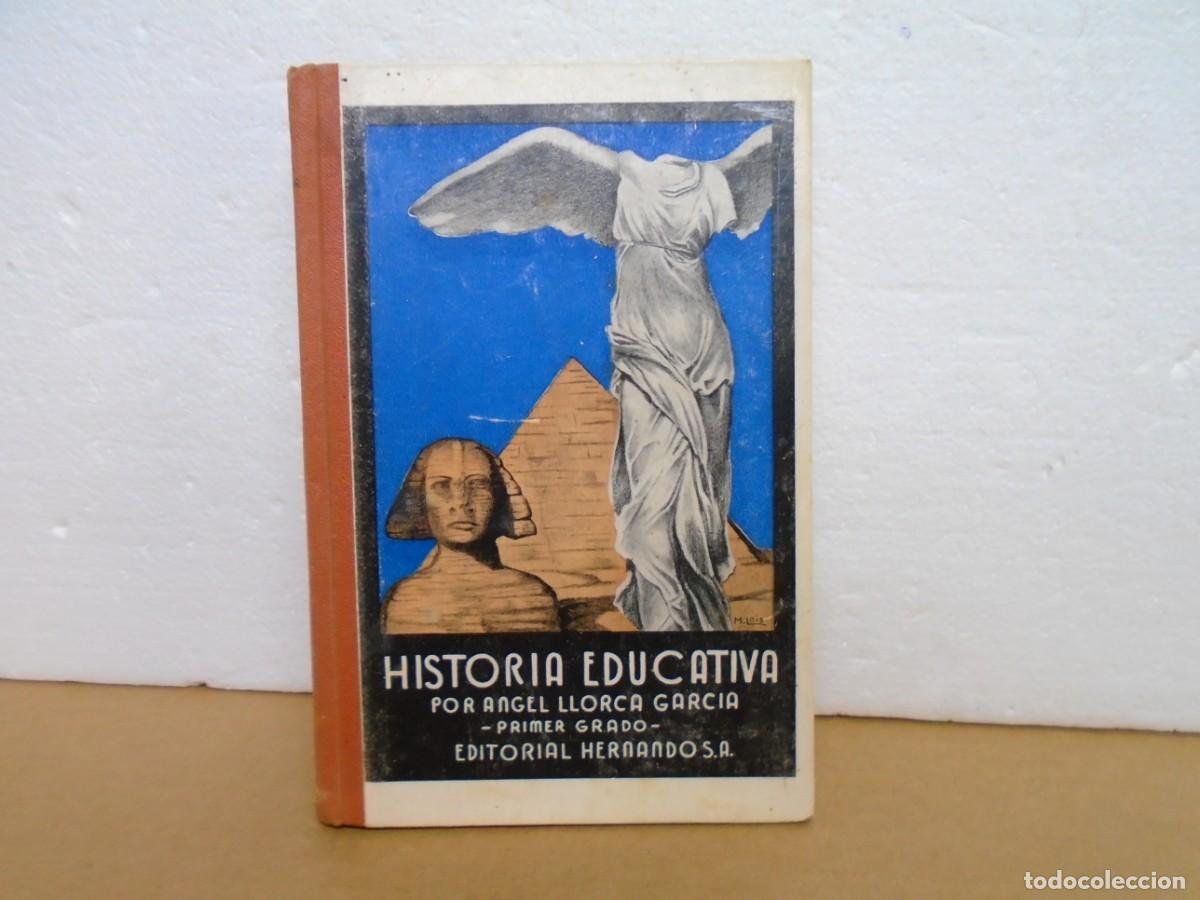 Libros antiguos: HISTORIA EDUCATIVA/PRIMER GRADO/ANGEL LLORCA/EDIT.HERNANDO,MADRID 1932.