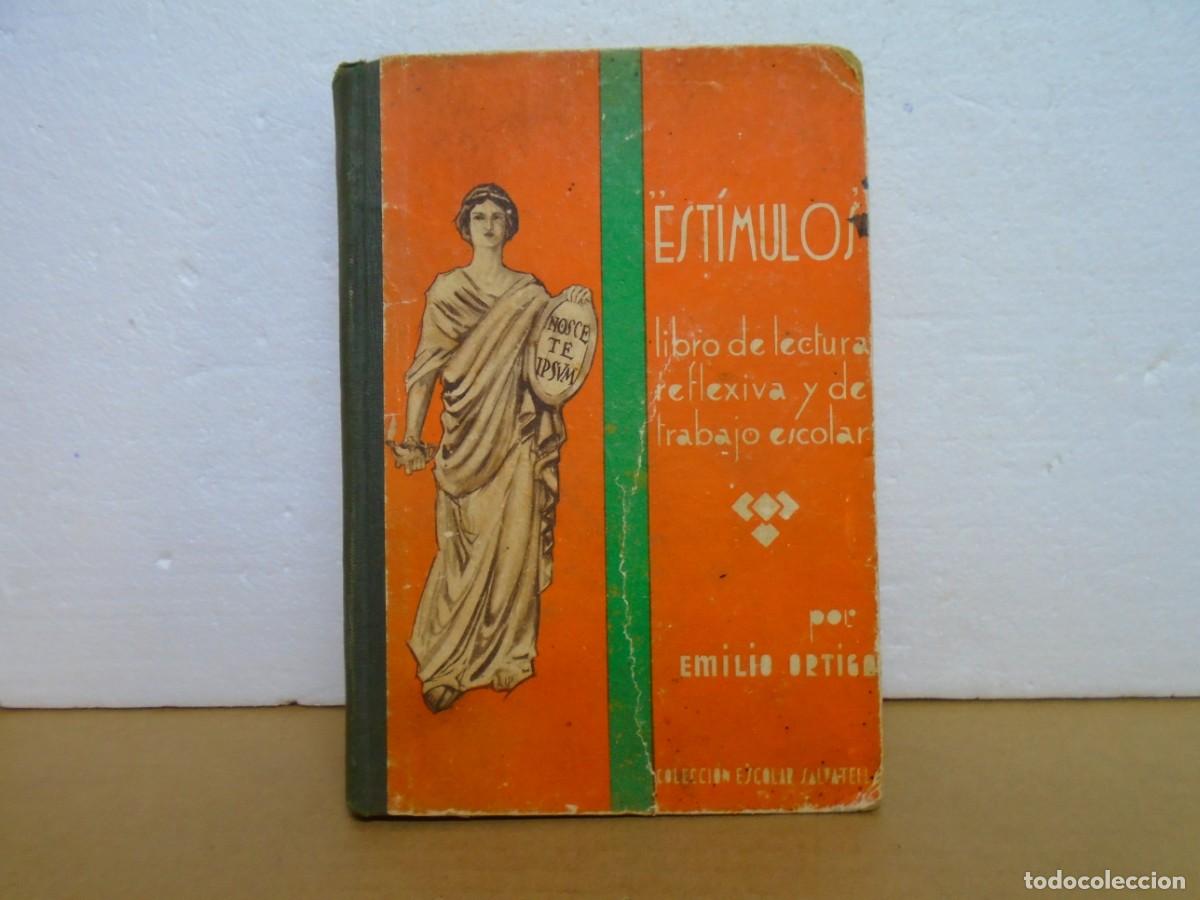Libros antiguos: ESTIMULOS/LIBRO DE LECTURA REFLEXIVA/EMILIO ORTIGA/EDIT.SALVATELLA 1934, 1&ordf; EDICION.
