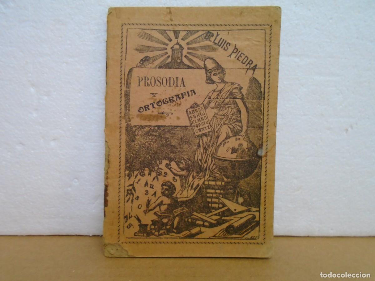 Libros antiguos: PRONTUARIO DE PROSODIA Y ORTOGRAFIA/LUIS PIEDRA/VALENCIA 1922,IMP. DE V.TARONCHER/ RARO.