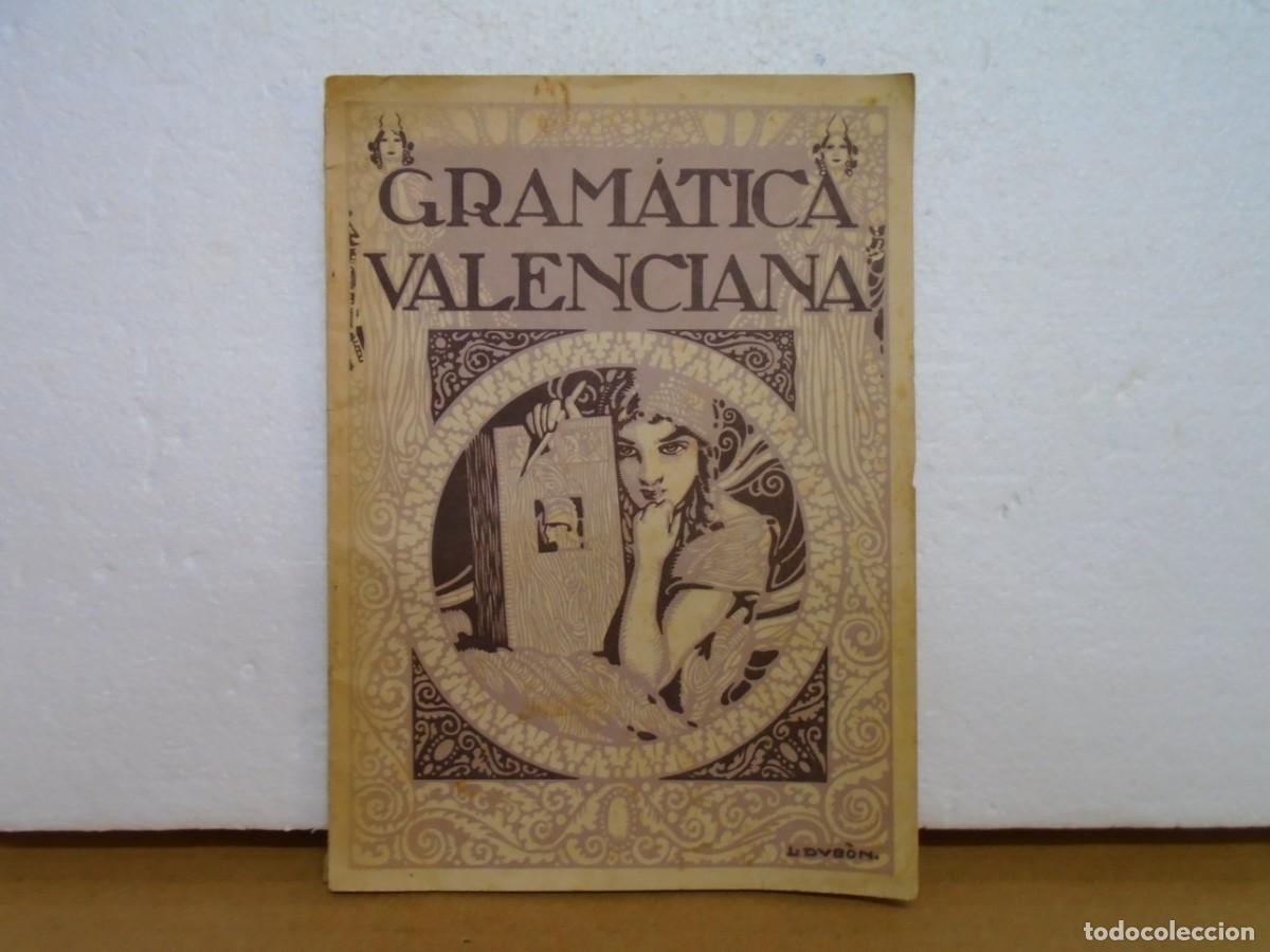 Libros antiguos: GRAMATICA VALENCIANA/BERNAT ORTIN BENEDITO/EDIT.VALENCIANA,1918/RARA.