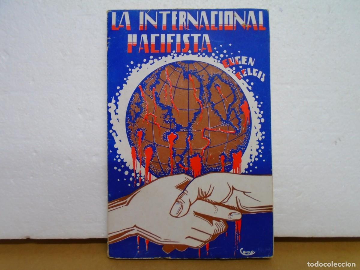 Libros antiguos: REPUBLICA/EDIT.ESTUDIOS,1932/LA INTERNACIONAL PACIFISTA/EUGEN RELGIS.