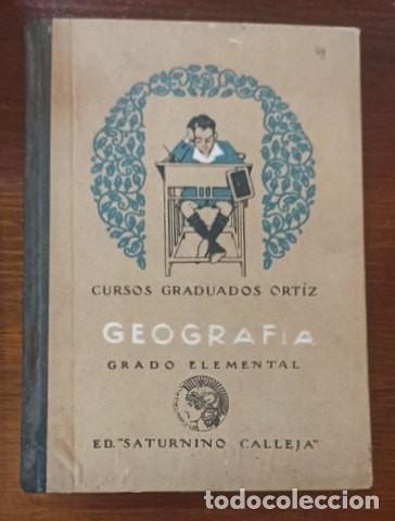 Libros antiguos: GEOGRAFIA. Grado elemental. Cursos Graduados Ortiz. CALLEJA