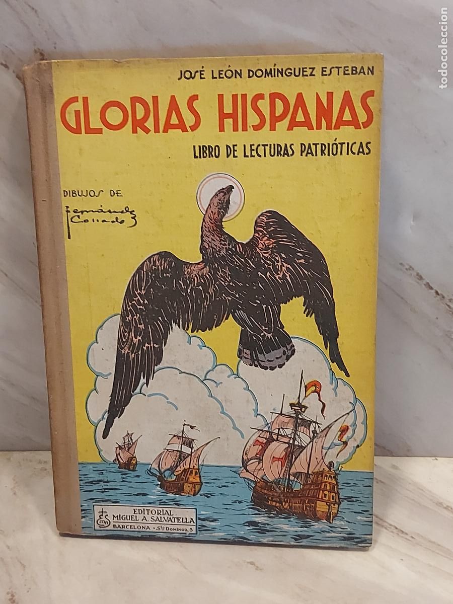 Libros antiguos: GLORIAS HISPANAS | LIBRO DE LECTURAS PATRI&Oacute;TICAS | JOS&Eacute; LE&Oacute;N DOM&Iacute;NGUEZ ESTEBAN | 2&ordf; EDICI&Oacute;N 1943