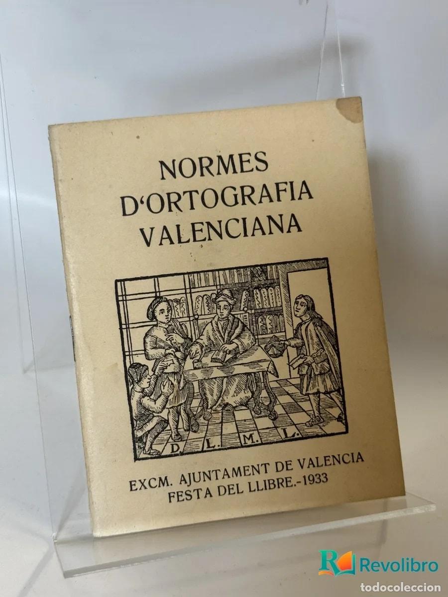 Libros antiguos: Normes D'ortografia Valenciana - Excm. Ajuntament de Valencia