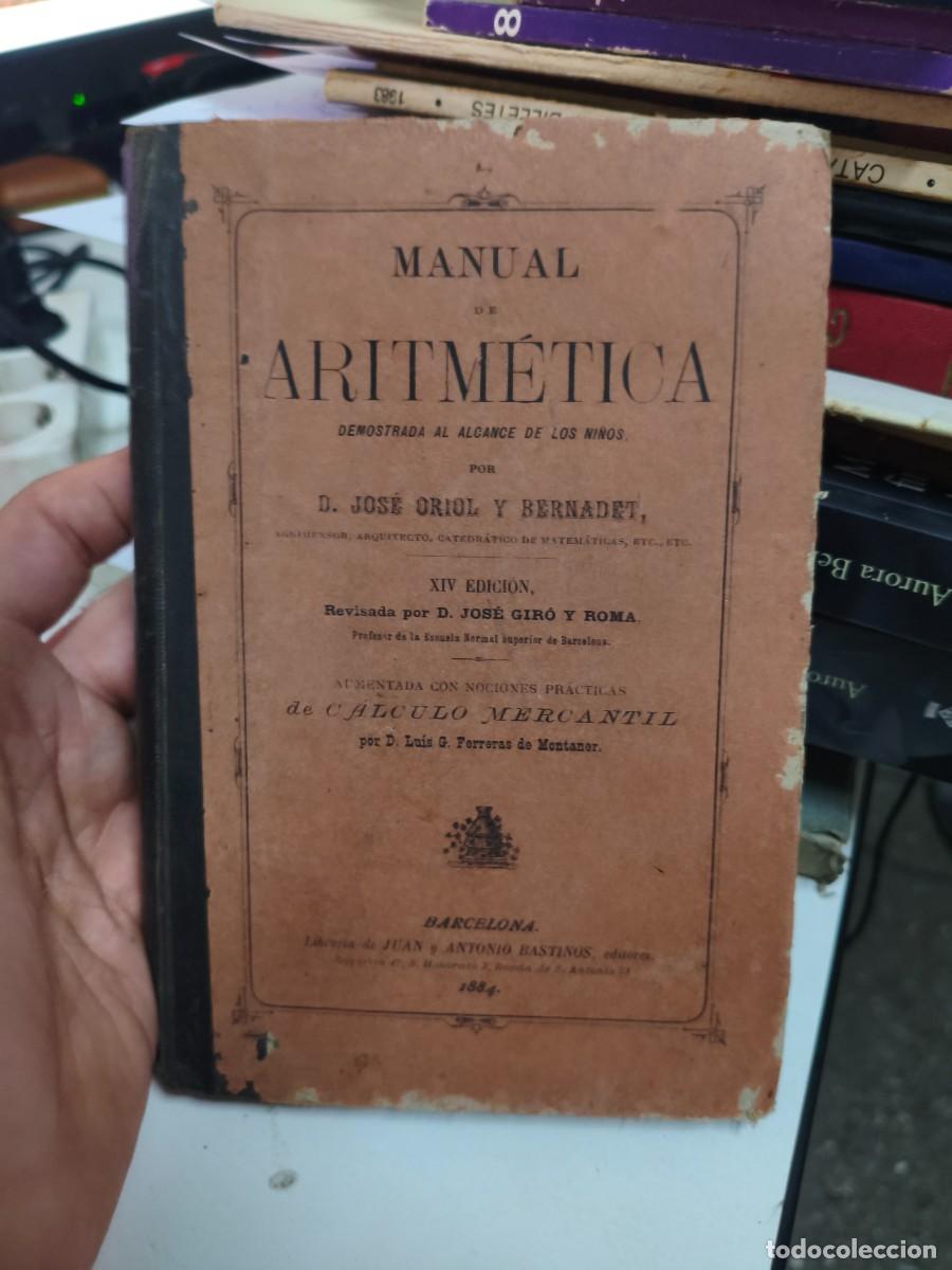 Libros antiguos: Manual de aritm&egrave;tica. 1884. Jos&eacute; Oriol y Bernadet.