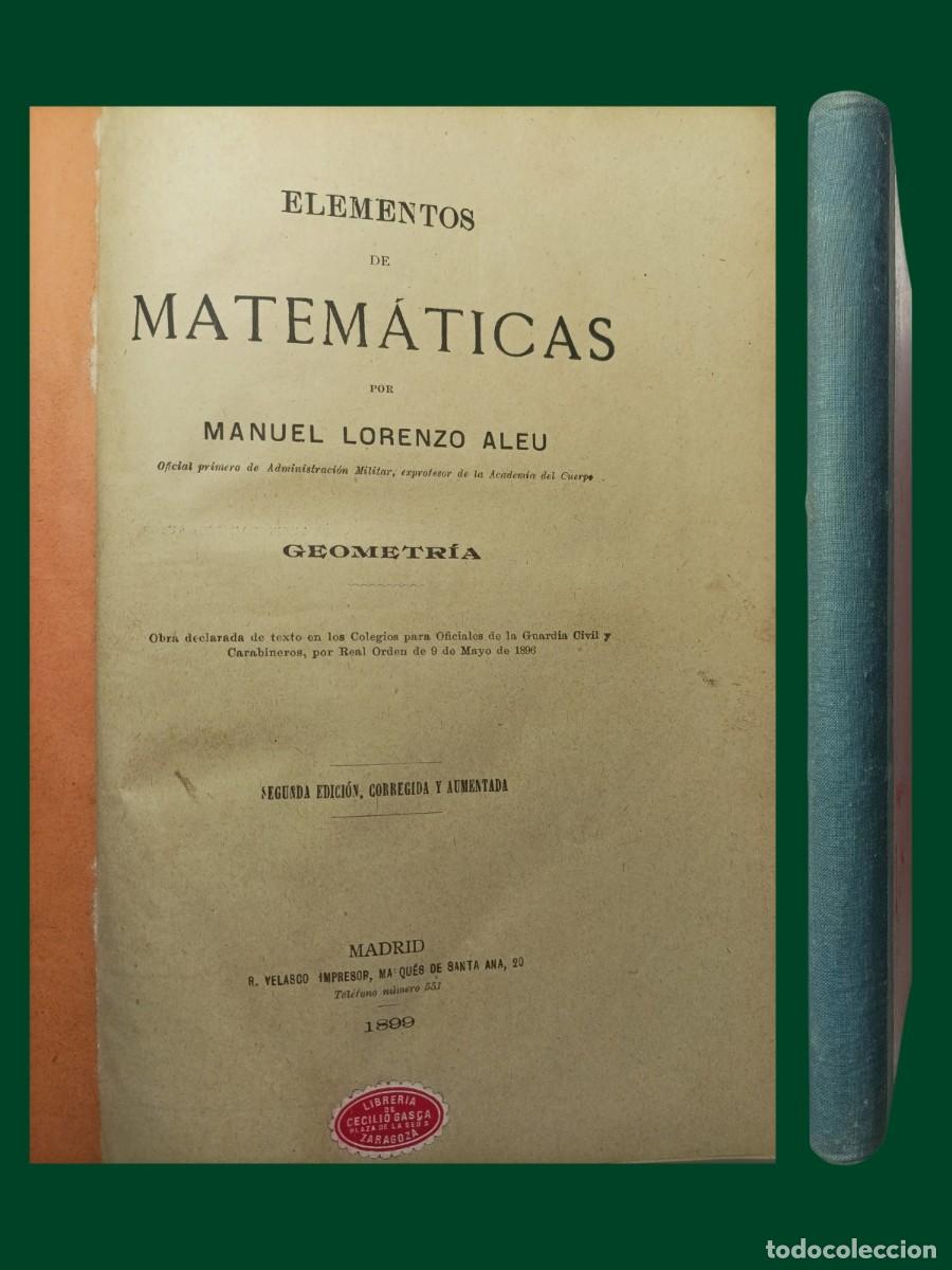 Libros antiguos: ELEMENTOS DE MATEM&Aacute;TICAS. Manuel Lorenzo Aleu. 1899 - Foto 1