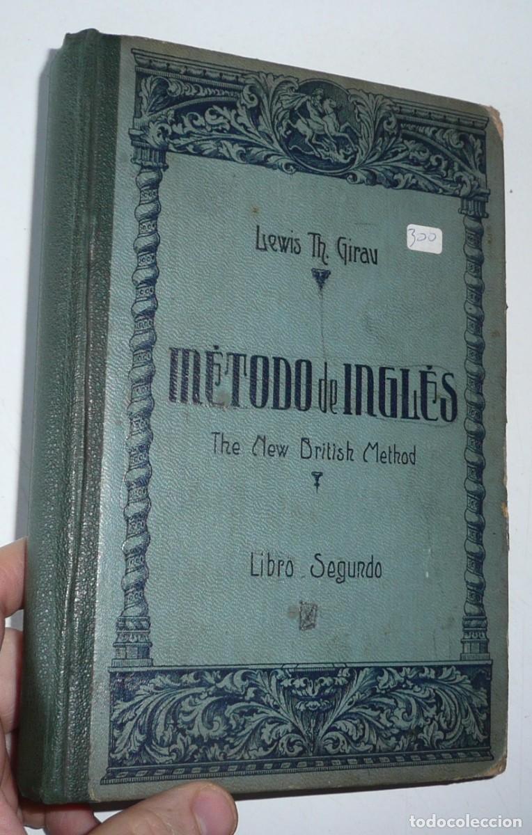 Libros antiguos: M&eacute;todo de Ingl&eacute;s. The New British Method. Libro segundo. Lewis Th. Girau (Editorial Magister, 1926)