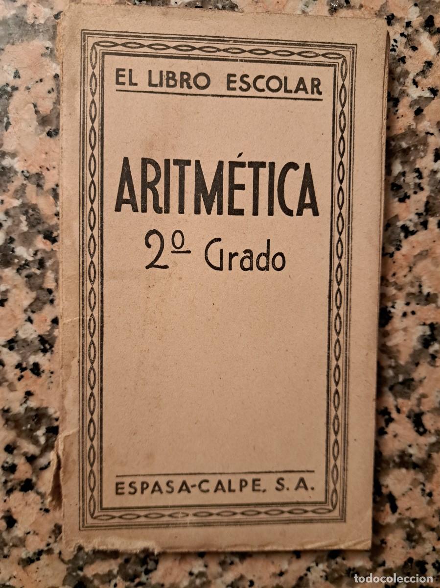 Libros antiguos: ARITM&Eacute;TICA 2&ordm; GRADO - LUIS GUTI&Eacute;RREZ DEL ARROYO - EDICIONES DE LA LECTURA / ESPASA- CALPE (A REPARAR