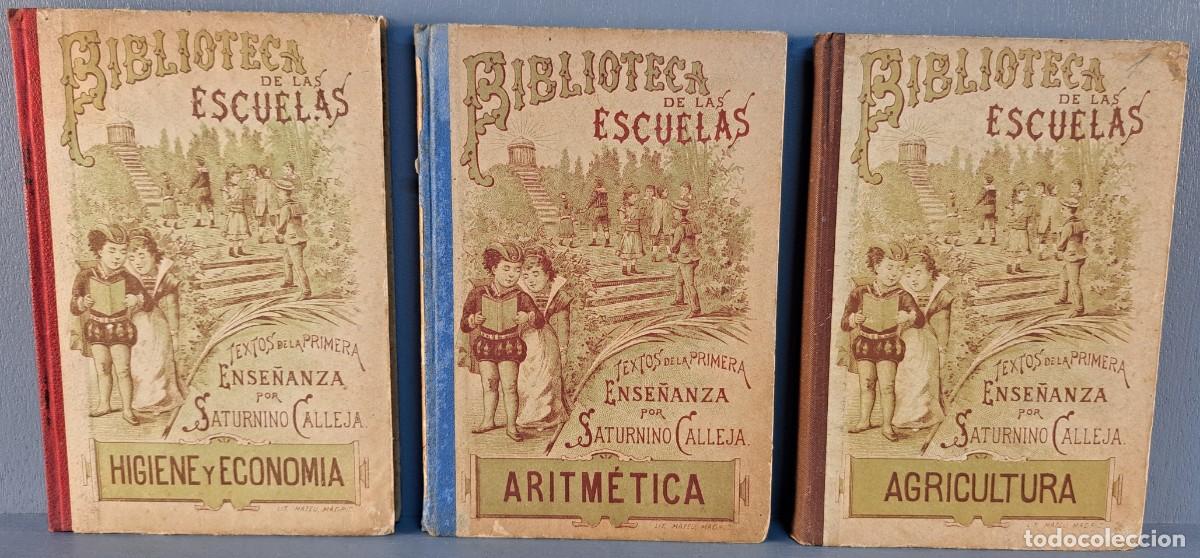 Libros antiguos: Lote de 3 libros escolares Saturnino Calleja. Biblioteca de las Escuelas. Finales del siglo XIX