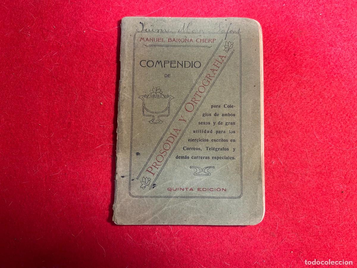 Libros antiguos: compendio de Prosodia y Ortografia de Manuel Barona Cherp libreto escolar de 1921