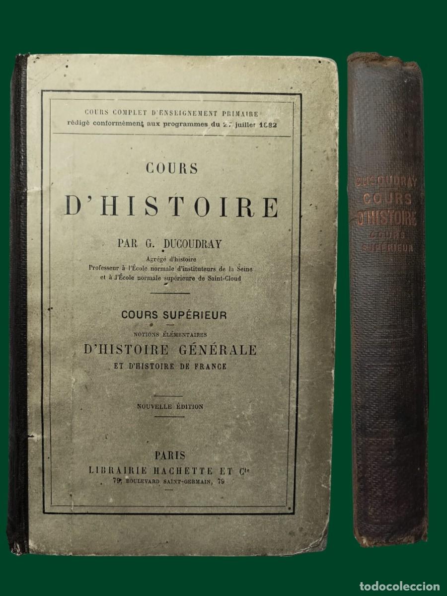 Libros antiguos: COURS D'HISTOIRE. G. Ducoudray. Par&iacute;s, 1885. Franc&eacute;s