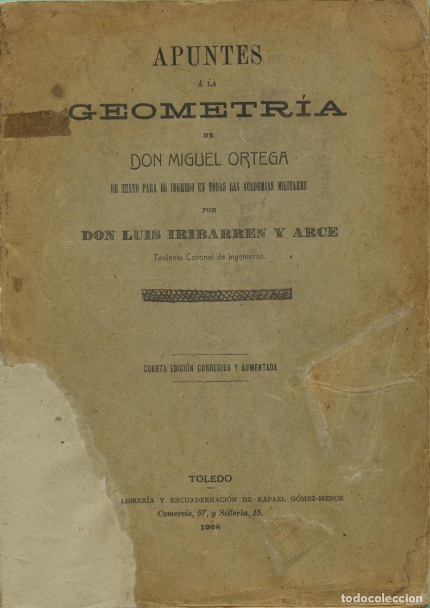 Libri antichi: Luis Iribarren y Arce. APUNTES A LA GEOMETR&Iacute;A DE DON MIGUEL ORTEGA. Ed. Librer&iacute;a y Encuadernaci&oacute;n de