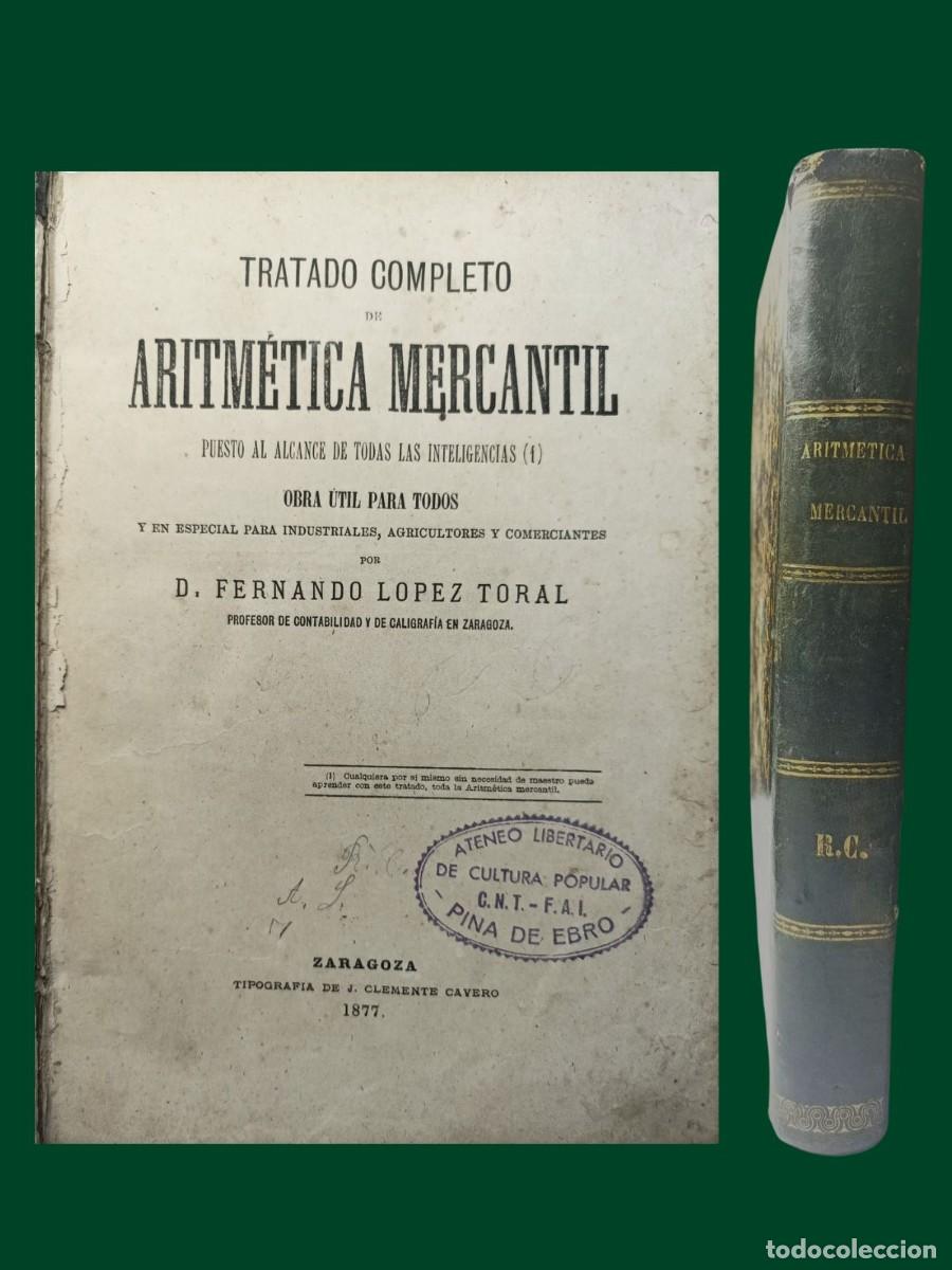 Libri antichi: TRATADO COMPLETO DE ARITM&Eacute;TICA MERCANTIL. Fernando L&oacute;pez Toral. 1877
