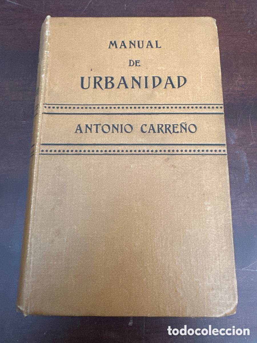 Libros antiguos: ANTONIO CARRE&Ntilde;O : MANUAL DE URBANIDAD Y BUENAS MANERAS (GARNIER, PARIS, s.f.) TEXTO ESCOLAR