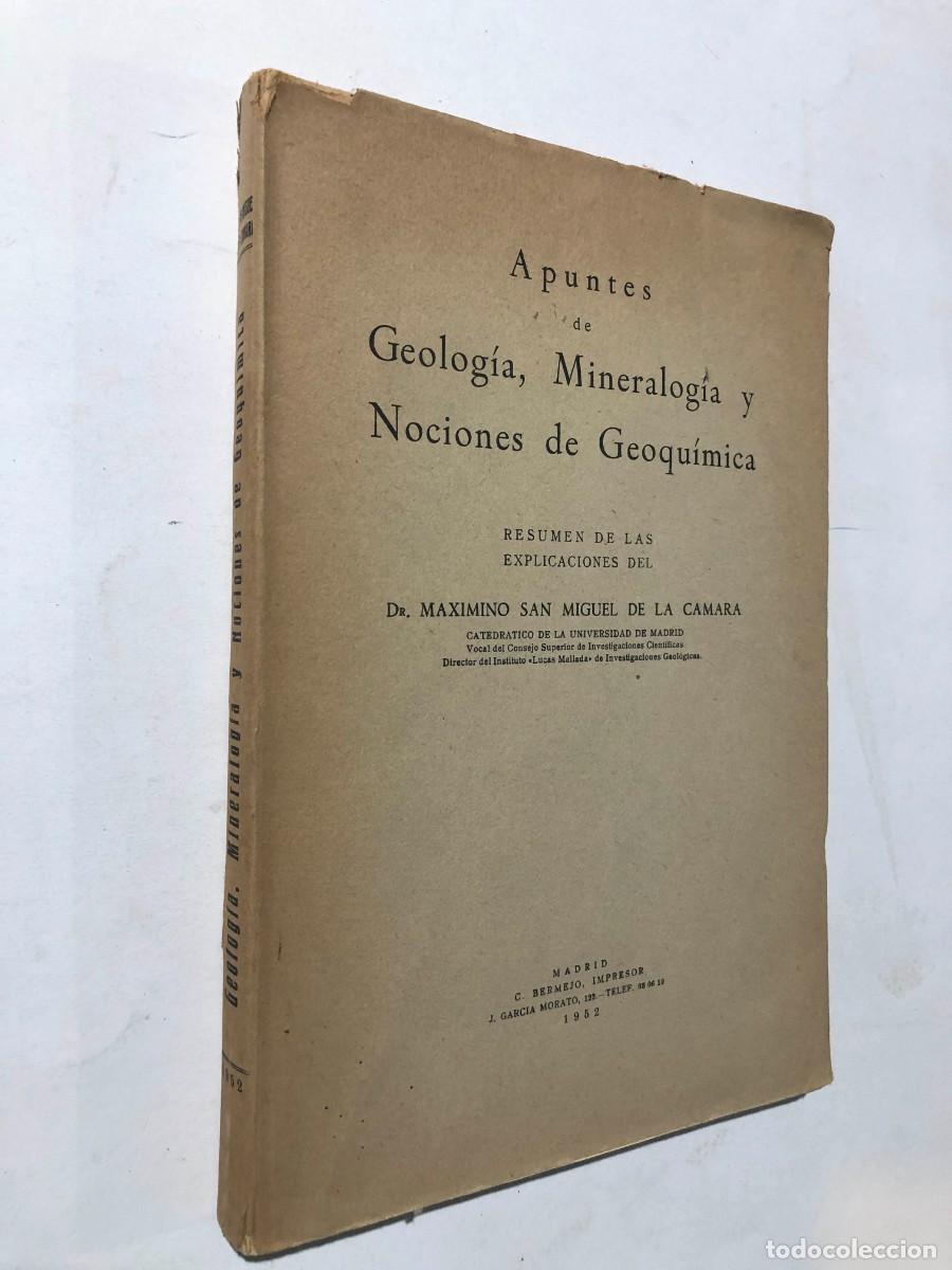Libros antiguos: APUNTES GEOLOG&Iacute;A, MINERALOG&Iacute;A Y NOCIONES DE GEOQU&Iacute;MICA / MAXIMINO SAN MIGUEL / MADRID 1952