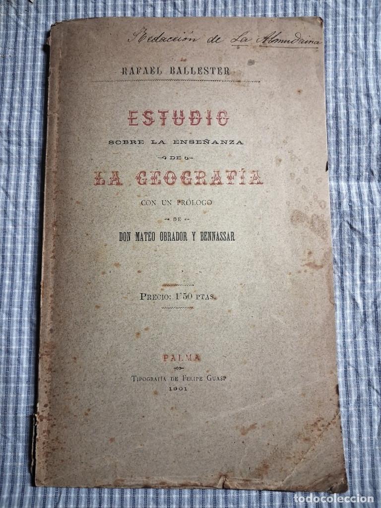 Libros antiguos: Estudio sobre la ense&ntilde;anza de la geograf&iacute;a. A&ntilde;o 1901. Palma. Mallorca. Rafael Ballester.