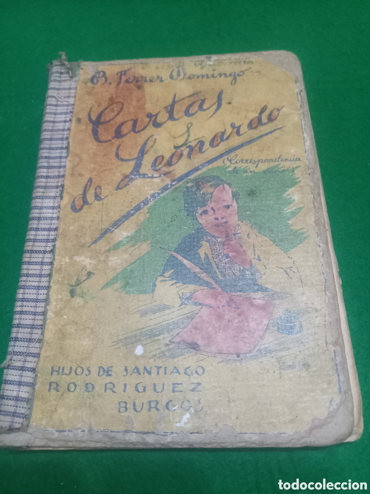 Libros antiguos: Libro Antiguo Escolar - Cartas de Leonardo (c. 1930) - Incompleto / Ideal Restauraci&oacute;n